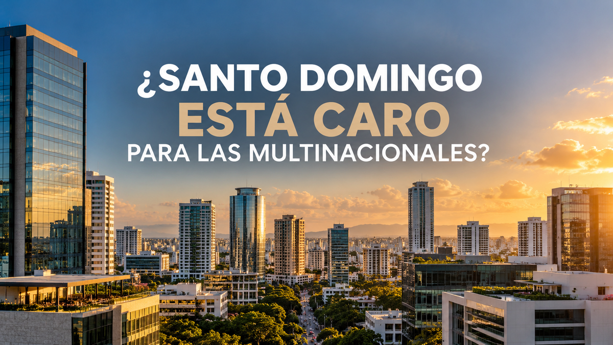 SANTO DOMINGO ESTÁ CARO PARA LAS MULTINACIONALES?