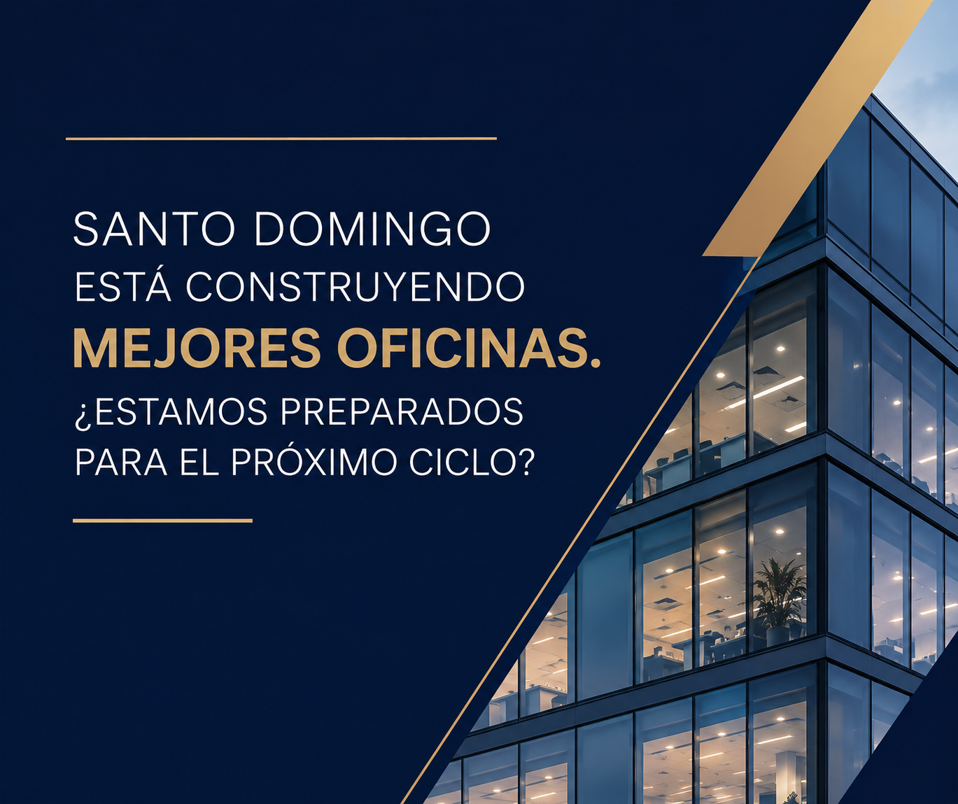 Santo Domingo está construyendo mejores oficinas. ¿Estamos preparados para el próximo ciclo?