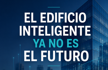 El edificio inteligente ya no es el futuro
