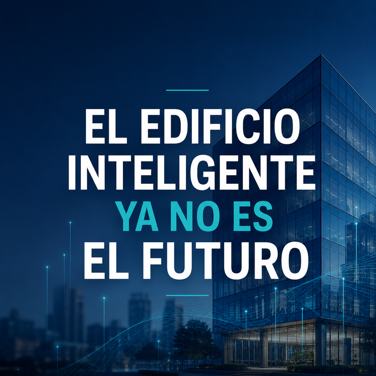 El edificio inteligente ya no es el futuro