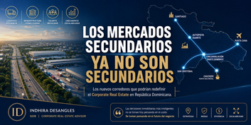 Los mercados secundarios ya no son una alternativa. Podrían convertirse en el próximo motor del Corporate Real Estate en República Dominicana
