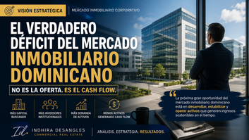 El verdadero déficit del mercado inmobiliario dominicano no es la oferta. Es el cash flow.